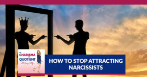 TCQ Attracting Narcissists | Stop Attracting Narcissists