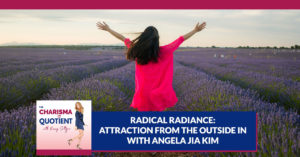 TCQ Angela Jia Kim | Attraction Secrets